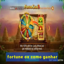 fortune ox como ganhar